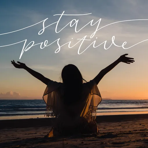 оставайся позитивным оставайся позитивным